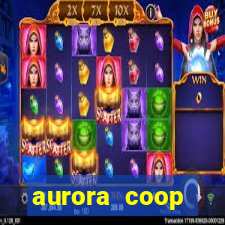 aurora coop trabalhe conosco